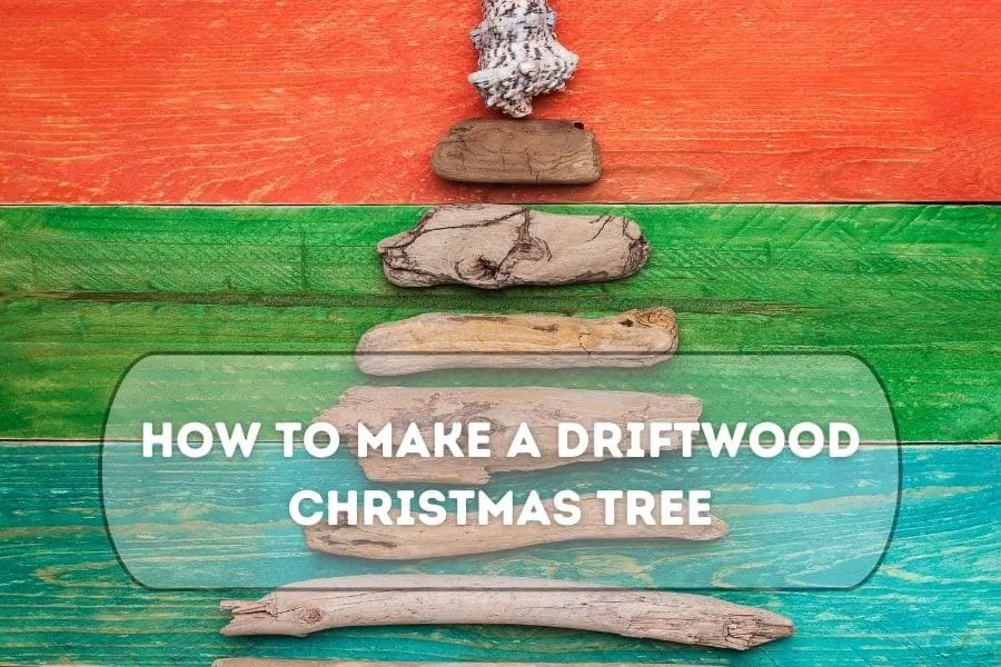 How To Make A Driftwood Christmas Tree
